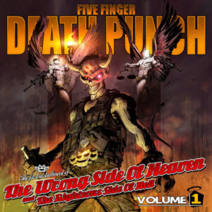 Five Finger Death Punch — The Wrong Side Of Heaven And The Righteous Side Of Hell, Volume 1