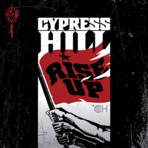 Cypress Hill — Rise Up