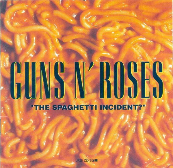 Guns N' Roses — "The Spaghetti Incident?"