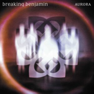 Breaking Benjamin - Aurora