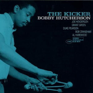 Bobby Hutcherson - The Kicker - Bobby Hutcherson - Tone Poet Series edition
