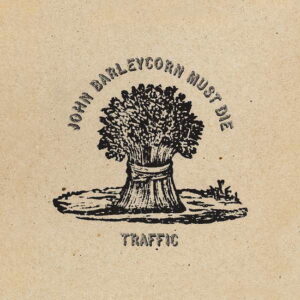 Traffic - John Barleycorn Must Die - Traffic - Deluxe edition