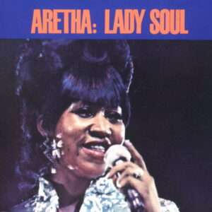 Aretha Franklin - Lady Soul (Crystal Clear Vinyl) - Aretha Franklin - Crystal Clear Vinyl edition