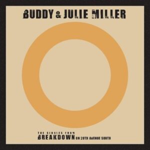 Buddy & Julie Miller - Till The Stardust Comes Apart / You Make My Heart Beat Too Fast (Live) - Buddy & Julie Miller - Standard edition