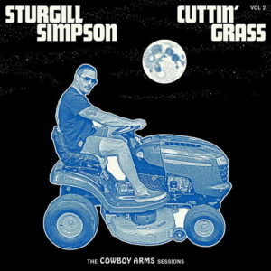 Sturgill Simpson - Cuttin Grass Vol. 2 Cowboy Arms Sessions - Sturgill Simpson - Limited edition