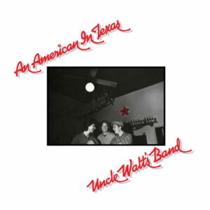 Uncle Walt's Band - An American in Texas