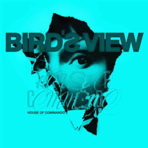 Bird's View - House of Commando - Bird's View - Limited edition