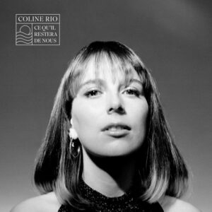 Coline Rio - Ce Qu'il Restera De Nous