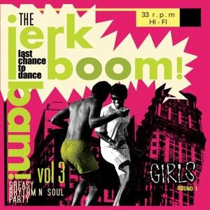 Various - Jerk Boom Bam - Jerk Boom Bam - Vol.3 - Greasy Rhythm & Soul Party - Various - Jerk Boom Bam