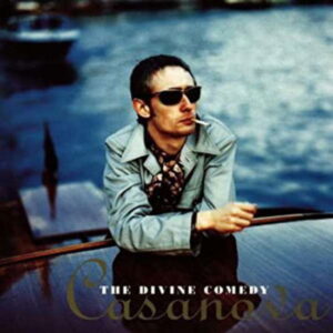 The Divine Comedy - Casanova - The Divine Comedy - Remastered edition